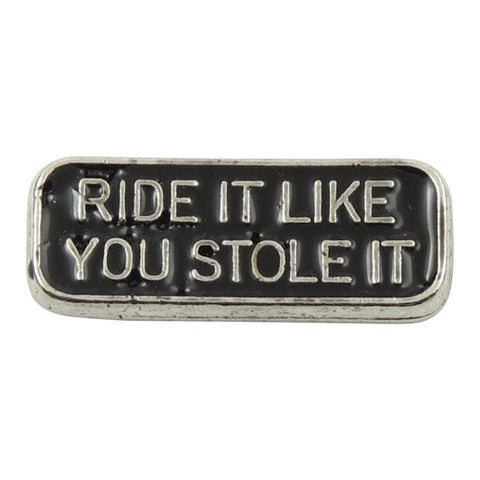 Biker pins Ride it like stolen it pin MCS MOTOVEIKALS 21