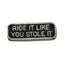 Biker pins Ride it like stolen it pin MCS MOTOVEIKALS 21